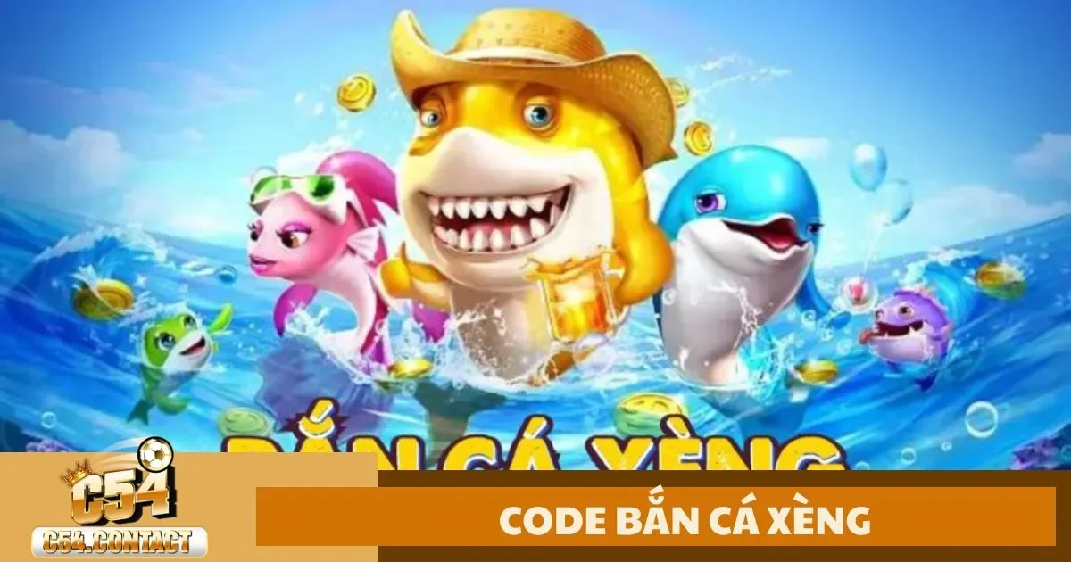 Code Bắn Cá Xèng C54 – Cách Kiếm Code & Nhận Thưởng Lớn 1 Code Bắn Cá Xèng C54 – Cách Kiếm Code & Nhận Thưởng Lớn