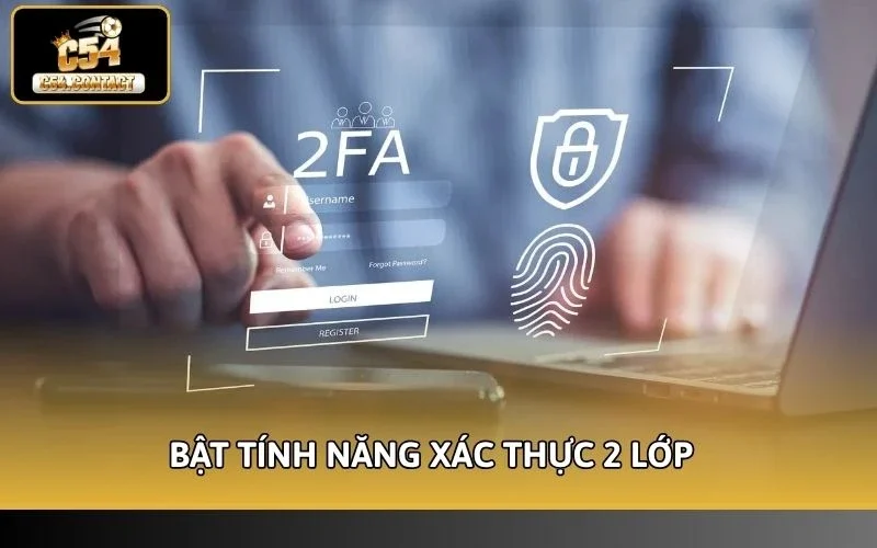 Bật tính năng xác thực 2 lớp cho tài khoản cược