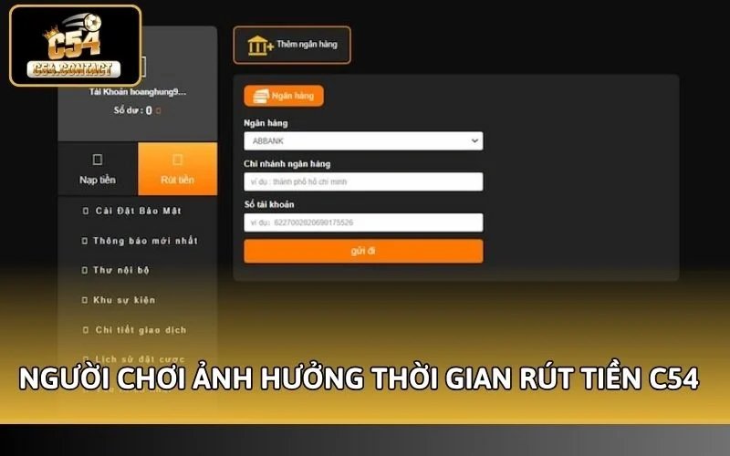 Thời Gian Xử Lý Rút Tiền C54 Là Bao Lâu? Update Chuẩn 2026 3 Điền thông tin sai ảnh hưởng thời gian xử lý rút tiền C54